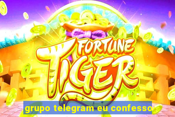 grupo telegram eu confesso